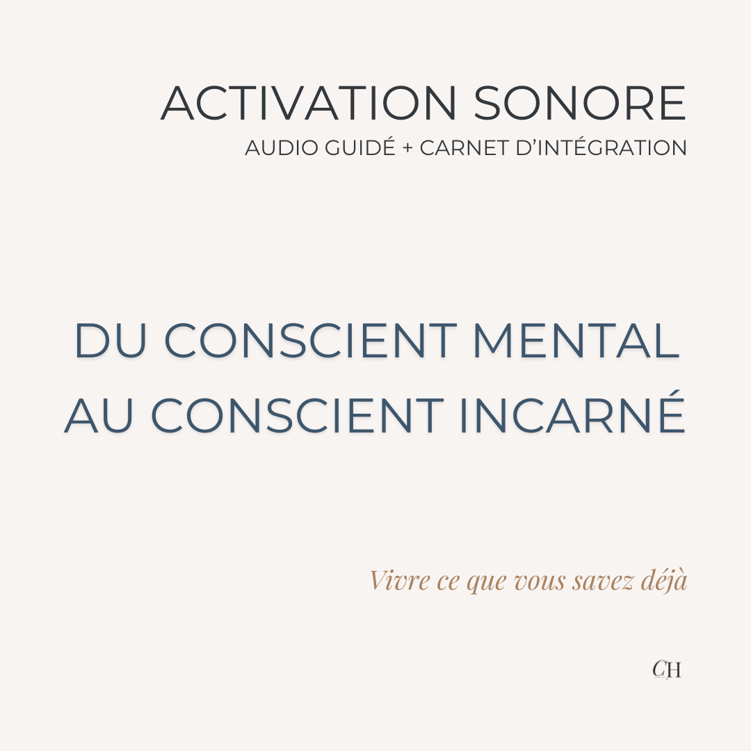 Du conscient mental au conscient incarné