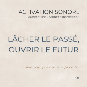Lâcher le passé, ouvrir le futur